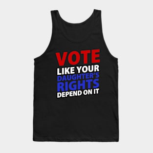 Vote Like Your Daughter's Depends On It Tank Top